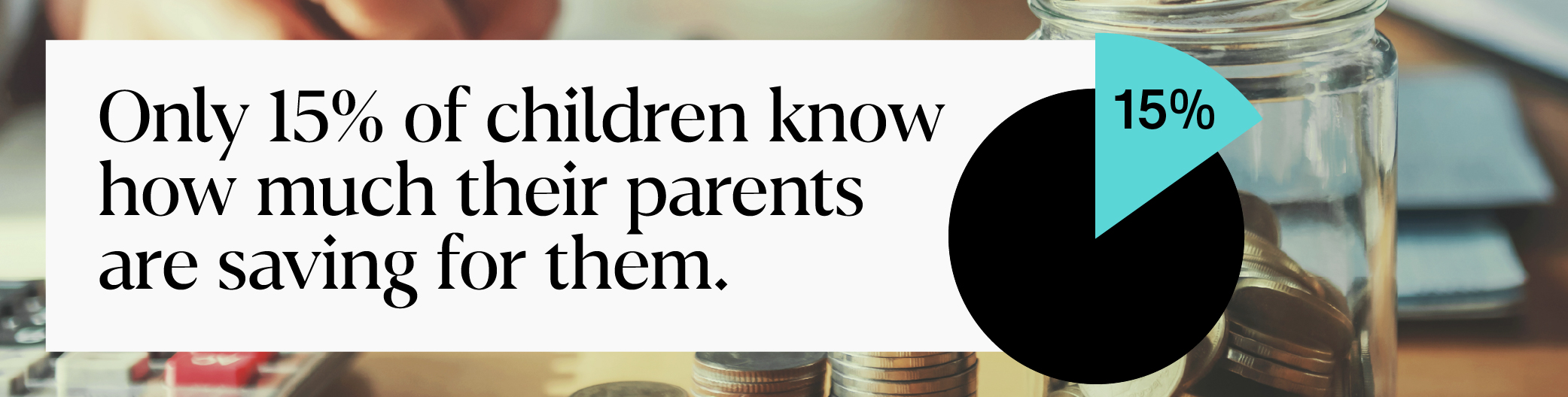 How many people tell kids they're saving for them?